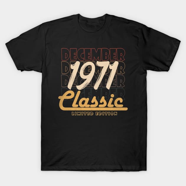 december 1971 birthday T-Shirt by BizZo